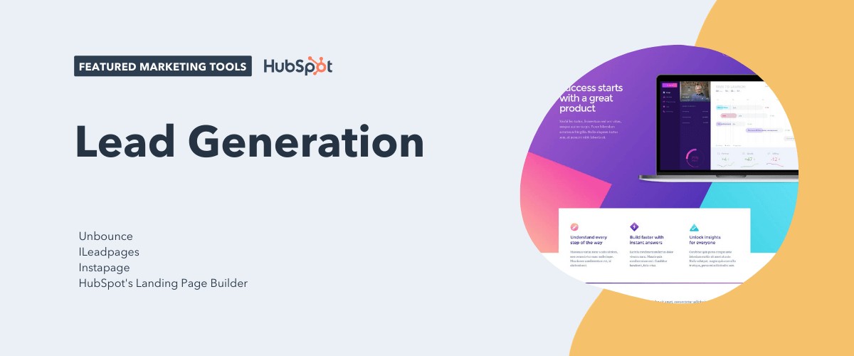 lead generation tools, including unbounce, leadpages, instapage, and hubspot's landing page builder